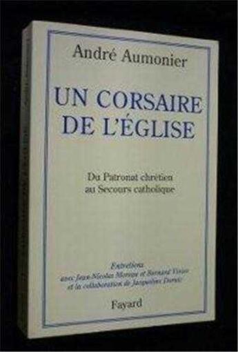 Couverture du livre « Un corsaire de l'eglise du patronat chretien au secours catholique » de  aux éditions Jubile