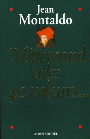 Couverture du livre « Mitterrand et les 40 voleurs » de Montaldo Jean aux éditions Albin Michel