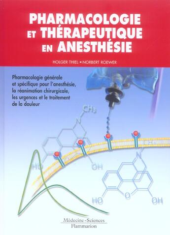 Couverture du livre « Pharmacologie et therapeutique en anesthesie - pharmacologie generale et specifique, la reanimation » de Holger Thiel aux éditions Lavoisier Medecine Sciences