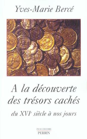 Couverture du livre « A la decouverte des tresors caches » de Yves-Marie Berce aux éditions Perrin