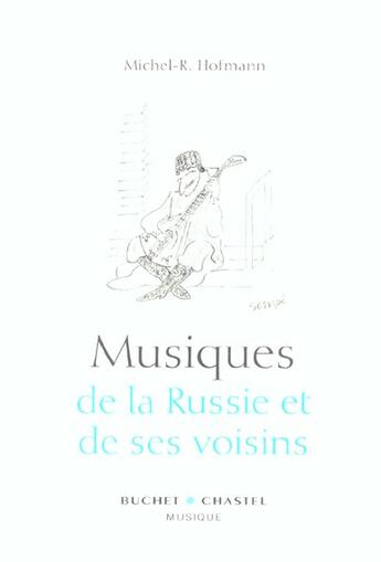 Couverture du livre « Musiques de la russie et de ses voisins » de Hofmann M-R. aux éditions Buchet Chastel