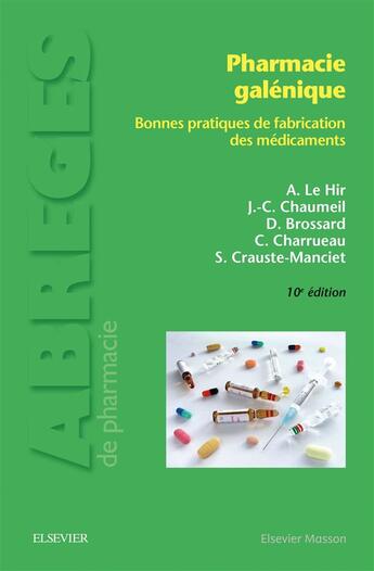 Couverture du livre « Pharmacie galénique (10e édition) » de Alain Le Hir aux éditions Elsevier-masson