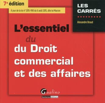 Couverture du livre « L'essentiel du droit commercial et des affaires (7e édition) » de Alexandre Braud aux éditions Gualino