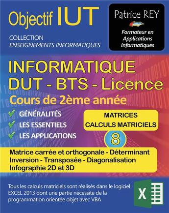 Couverture du livre « DUT informatique t.8 : matrices et calculs matriciels avec Excel 2013 » de Patrice Rey aux éditions Books On Demand