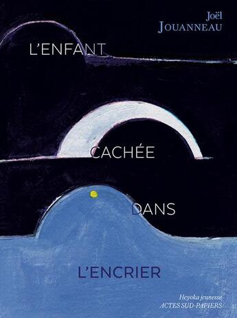 Couverture du livre « L'enfant cachée dans l'encrier » de Joel Jouanneau et Marion Kadi aux éditions Actes Sud-papiers