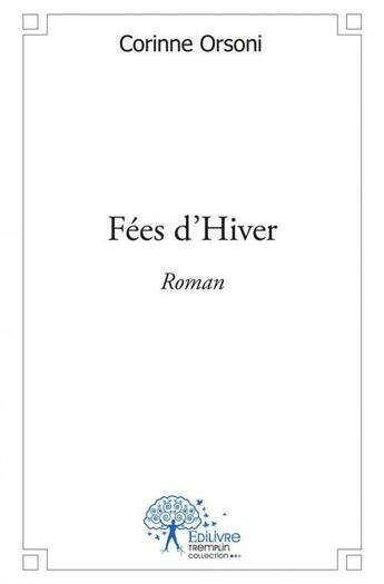 Couverture du livre « Fees d'hiver » de Orsoni Corinne aux éditions Edilivre