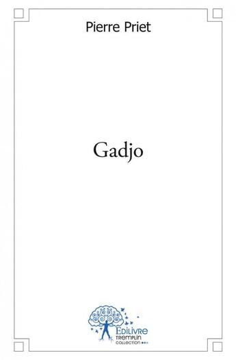 Couverture du livre « Gadjo » de Pierre Priet aux éditions Edilivre