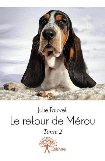 Couverture du livre « Le retour de Mérou » de Julie Fauvet aux éditions Edilivre