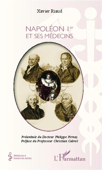 Couverture du livre « Napoléon Ier et ses médecins » de Xavier Riaud aux éditions L'harmattan