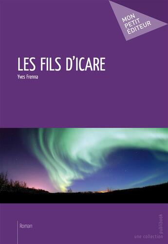 Couverture du livre « Les fils d'Icare » de Yves Frenna aux éditions Publibook