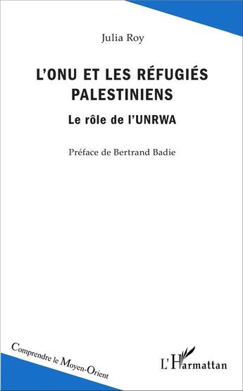 Couverture du livre « L'ONU et les réfugiés palestiniens » de Julia Roy aux éditions L'harmattan