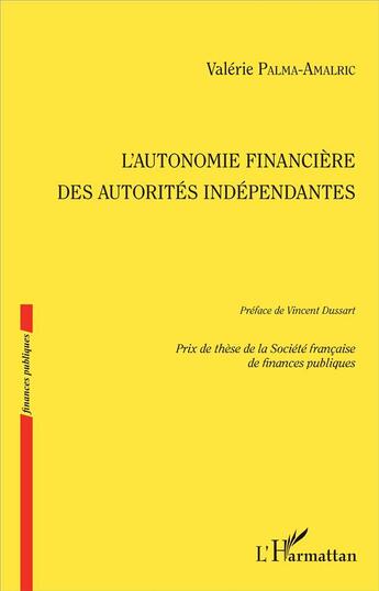 Couverture du livre « L'autonomie financière des autorités indépendantes » de Valerie Palma-Amalric aux éditions L'harmattan