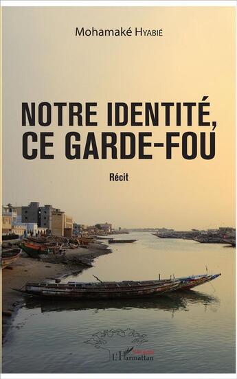 Couverture du livre « Notre identite? ce garde-fou » de Hyabie? Mohamake aux éditions L'harmattan