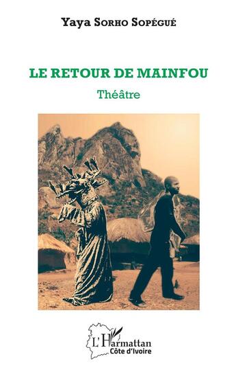 Couverture du livre « Le retour de Mainfou » de Yaya Sorho Sopegue aux éditions L'harmattan