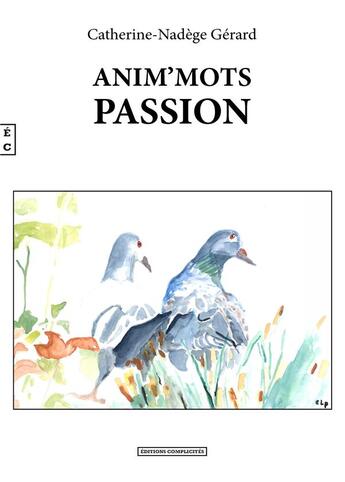 Couverture du livre « Anim'mots : passion » de Catherine Gerard aux éditions Complicites