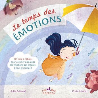 Couverture du livre « Le temps des émotions » de Julie Belaval et Carla Manea aux éditions Ctp Rue Des Enfants