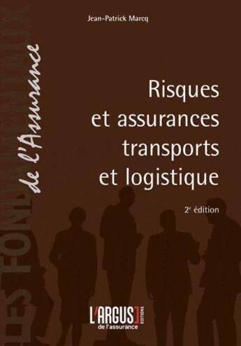 Couverture du livre « Risques et assurances transports et logistique » de Jean-Patrick Marcq aux éditions L'argus De L'assurance