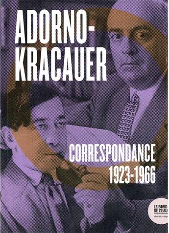 Couverture du livre « Correspondance 1923-1966 » de Theodor Wiesengrund Adorno et Fried Kracauer aux éditions Bord De L'eau