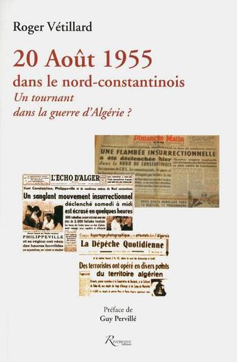Couverture du livre « 20 août 1955 dans le nord-constantinois ; un tournant dans la guerre d'Algérie ? » de Roger Vetillard aux éditions Riveneuve