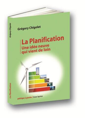 Couverture du livre « La planification : une idee neuve qui vient de loin » de Chigolet Gregory aux éditions Graffic