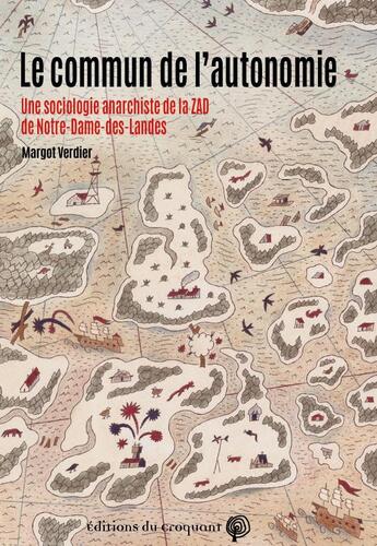 Couverture du livre « Le commun de l'autonomie : une sociologie anarchiste de la zad de Notre-Dame-des-Landes » de Margot Verdier aux éditions Croquant