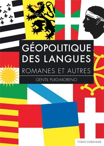 Couverture du livre « Geopoltique des langues romanes et autres » de Gentil Puig-Moreno aux éditions Yoran Embanner