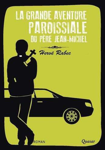 Couverture du livre « La grande aventure paroissiale du père Jean-Michel » de Herve Rabec aux éditions Quasar