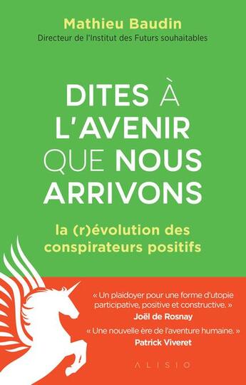 Couverture du livre « Dites à l'avenir que nous arrivons » de Mathieu Baudin aux éditions Alisio