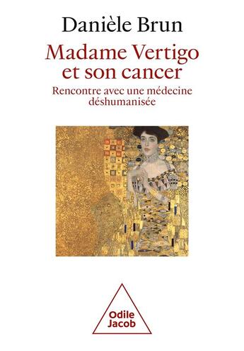 Couverture du livre « Madame Vertigo et son cancer : rencontre avec une médecine déshumanisée » de Daniele Brun aux éditions Odile Jacob