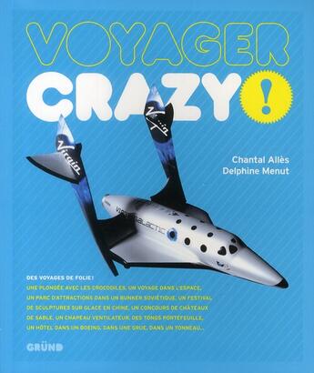 Couverture du livre « Voyager crazy ! » de Alles/Blanchet aux éditions Grund