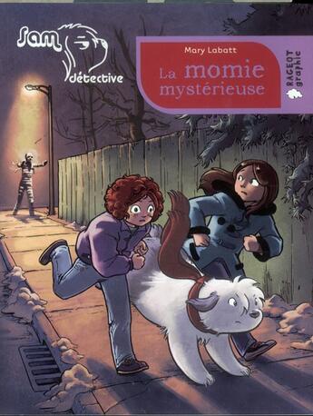 Couverture du livre « Sam, détective : la momie mystérieuse » de Mary Labatt aux éditions Rageot