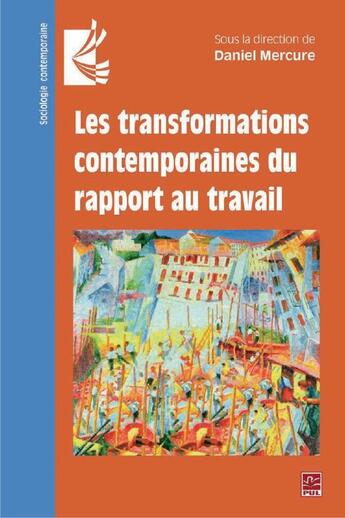 Couverture du livre « Les transformations contemporaines du rapport au travail » de Daniel Mercure et Collectif aux éditions Hermann