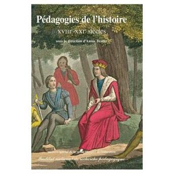 Couverture du livre « HISTOIRE DE L'EDUCATION n.114 ; pédagogies de l'histoire ; XVIIIe - XXIe siècles » de Histoire De L'Education aux éditions Ens Lyon