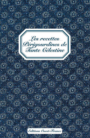 Couverture du livre « Les recettes périgourdines de tante célestine » de Bonis/Voy aux éditions Ouest France