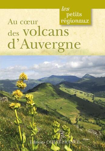 Couverture du livre « Au coeur des volcans d'Auvergne » de  aux éditions Ouest France