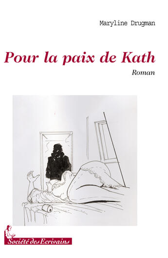 Couverture du livre « Pour la paix de Kath » de Maryline Drugman aux éditions Societe Des Ecrivains