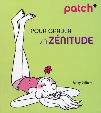 Couverture du livre « Pour garder sa zénitude » de Fanny Dalbera aux éditions First