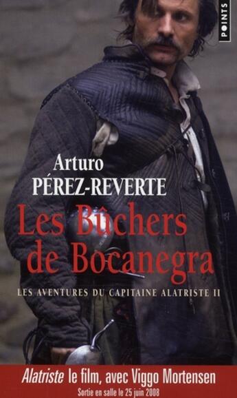 Couverture du livre « Les aventures du Capitaine Alatriste Tome 2 : les bûchers de Bocanegra » de Arturo Perez-Reverte aux éditions Points