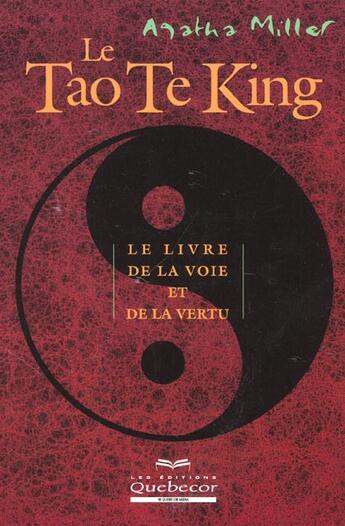 Couverture du livre « Le Tao Te King » de Agatha Miller aux éditions Quebecor