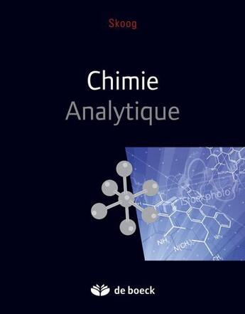 Couverture du livre « Chimie analytique » de F James Holler et Douglas A Skoog et Donald M West et Stanley R Crouch aux éditions De Boeck Superieur