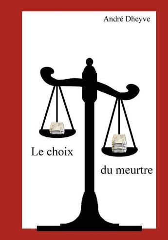 Couverture du livre « Le choix du meurtre » de André Dheyve aux éditions Books On Demand