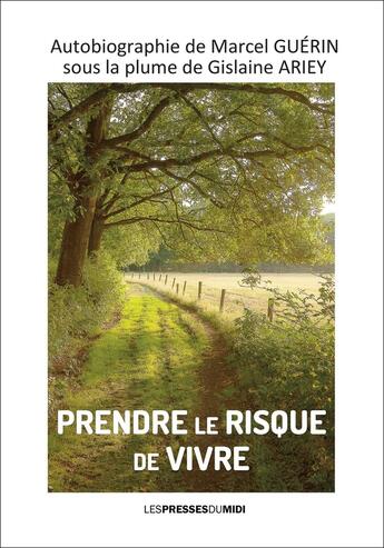 Couverture du livre « PRENDRE LE RISQUE DE VIVRE » de Gislaine Ariey aux éditions Presses Du Midi