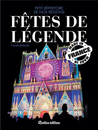 Couverture du livre « Fêtes de légendes » de Carole Delcotte aux éditions Rustica