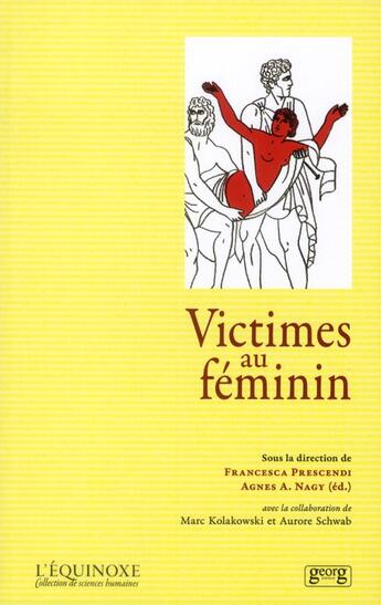 Couverture du livre « Victimes au féminin » de Francesca Prescendi et Agnes A. Nagy aux éditions Georg