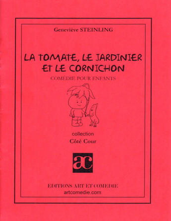 Couverture du livre « La tomate, le jardinier et le cornichon » de Geneviève Steinling aux éditions Art Et Comedie