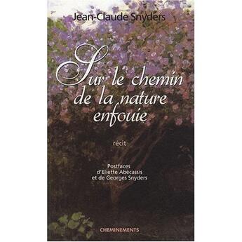 Couverture du livre « Sur le chemin de la nature enfouie » de Snyders Jean-Claude aux éditions Cheminements