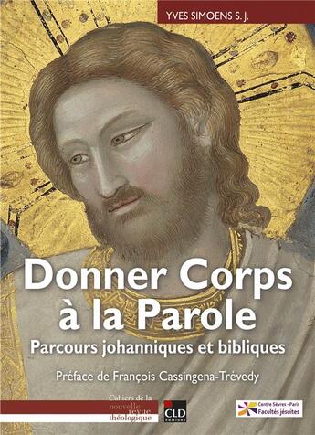 Couverture du livre « Donner corps à la parole ; parcours johanniques et biblique » de Simoens aux éditions Cld