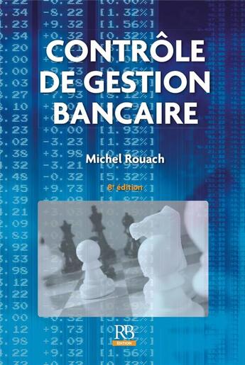 Couverture du livre « Contrôle de gestion bancaire (8e édition) » de Michel Rouach aux éditions Revue Banque