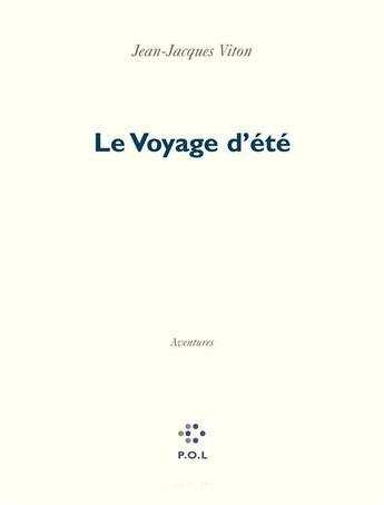 Couverture du livre « Le voyage d'été ; aventures » de Jean-Jacques Viton aux éditions P.o.l