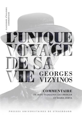 Couverture du livre « L'unique voyage de sa vie de Georges Vizyinos ; commentaire » de Irini Tsamadou-Jacoberger et Maria Zerva aux éditions Pu De Strasbourg